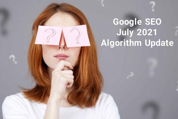 به روز رسانی استراتژی جدید الگوریتم جستجوی گوگل در جولای ۲۰۲۱